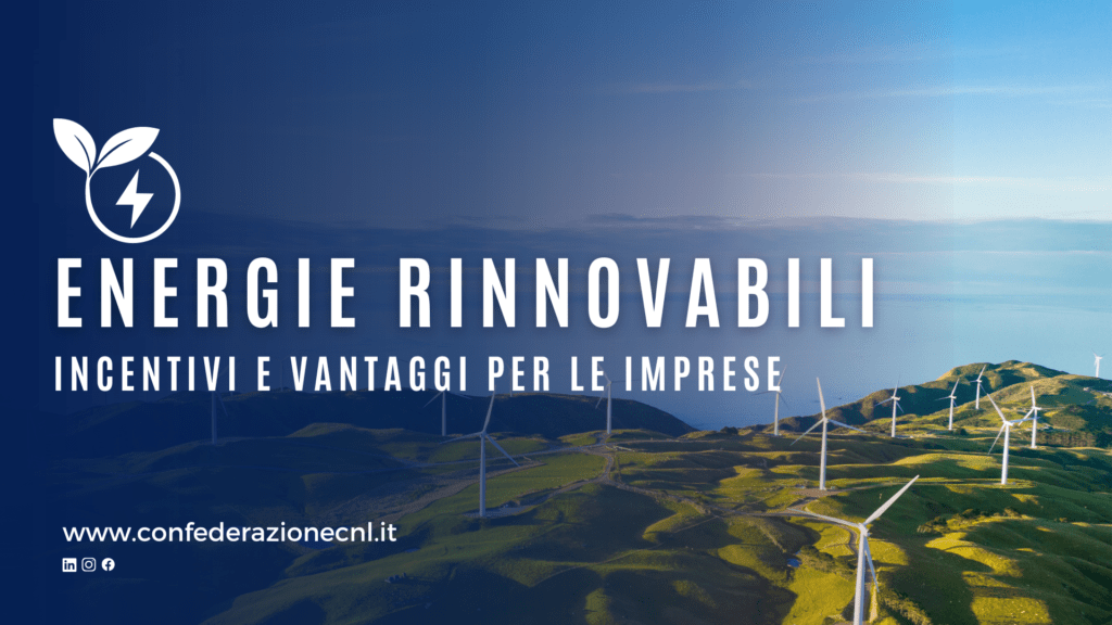 Energie Rinnovabili Incentivi E Vantaggi Per Le Imprese Cnl Servizi Srl